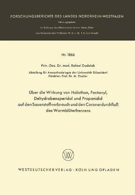 Über die Wirkung von Halothan, Fentanyl, Dehydrobenzperidol und Propanidid auf den Sauerstoffverbrauch und den Coronardurchfluß des Warmblüterherzens