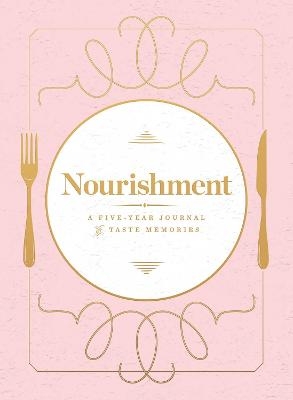 Nourishment (Food Journal) -  Agate Publishing