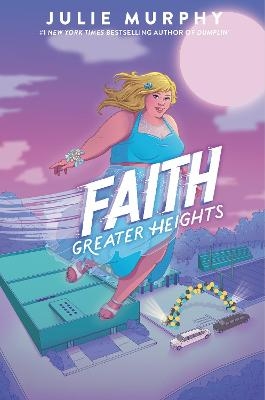 Faith: Greater Heights - Julie Murphy
