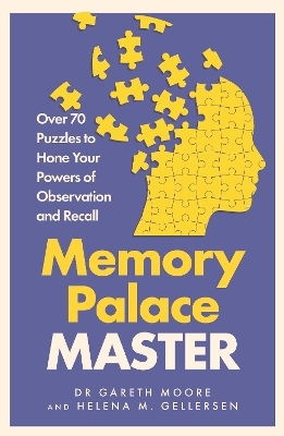 Memory Palace Master - Dr Gareth Moore, Helena M. Gellersen