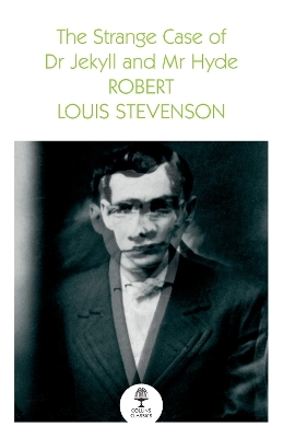 The Strange Case of Dr Jekyll and Mr Hyde - Robert Louis Stevenson