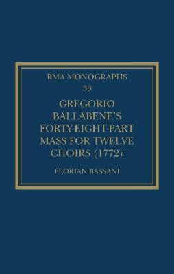 Gregorio Ballabene’s Forty-eight-part Mass for Twelve Choirs (1772)