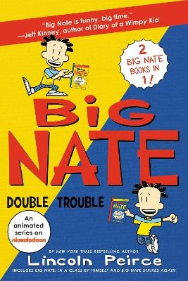 Big Nate Double Trouble - Lincoln Peirce