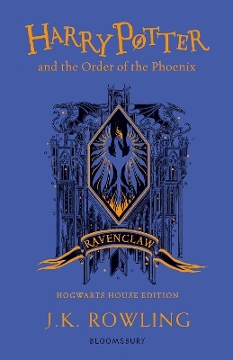 Harry Potter and the Order of the Phoenix – Ravenclaw Edition - J. K. Rowling