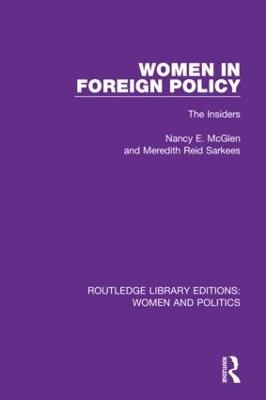 Women in Foreign Policy - Nancy E. McGlen, Meredith Reid Sarkees