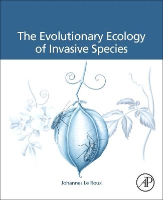 The Evolutionary Ecology of Invasive Species - Johannes Le Roux