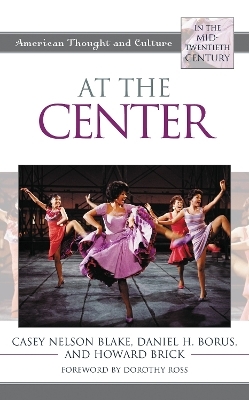 At the Center - Casey Nelson Blake, Daniel H. Borus, Howard Brick
