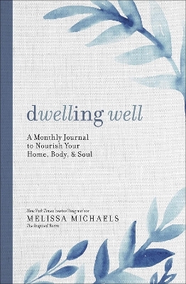 Dwelling Well - Melissa Michaels