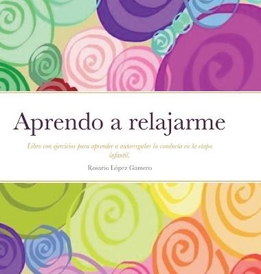 Aprendo a relajarme - Rosario L&oacute;pez Gamero