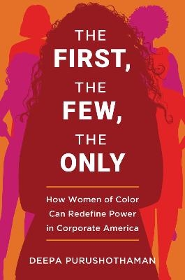 The First, the Few, the Only - Deepa Purushothaman