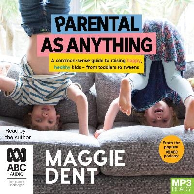 Parental as Anything - Maggie Dent