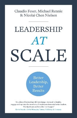 Leadership At Scale - Claudio Feser, Michael Rennie, Nicolai Chen Nielsen