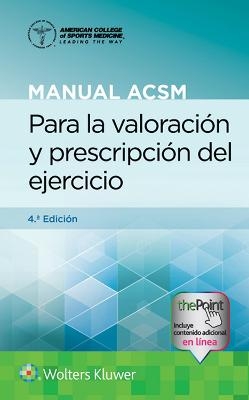 Manual ACSM para la valoraci&oacute;n y prescripci&oacute;n del ejercicio - Gary Liguori