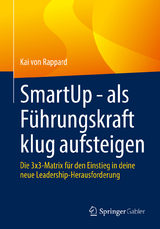 SmartUp - als F&uuml;hrungskraft klug aufsteigen - Kai von Rappard