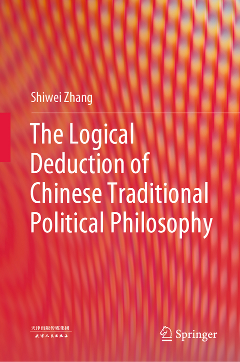 The Logical Deduction of Chinese Traditional Political Philosophy - Shiwei Zhang