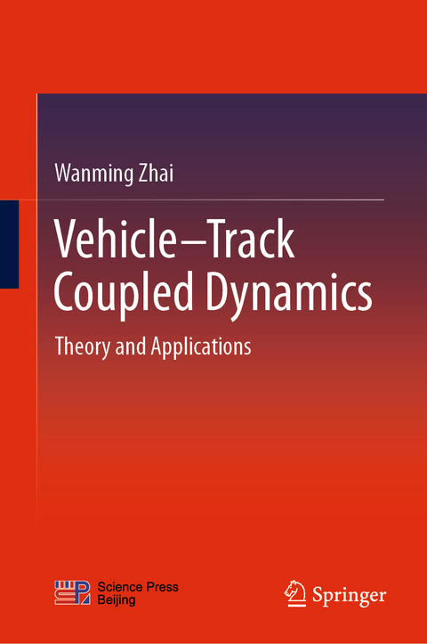 Vehicle&ndash;Track Coupled Dynamics - Wanming Zhai