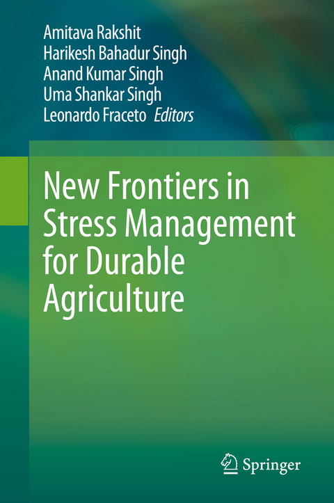 New Frontiers in Stress Management for Durable Agriculture - 