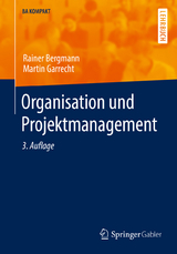Organisation und Projektmanagement - Bergmann, Rainer; Garrecht, Martin