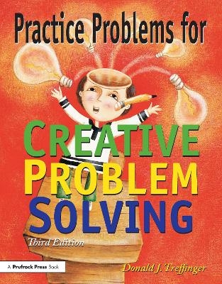 Practice Problems for Creative Problem Solving - Donald J. Treffinger