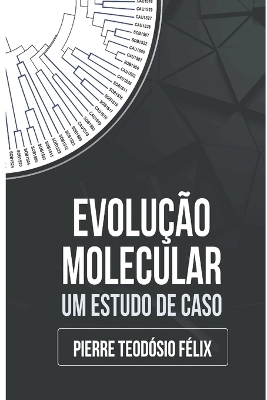 Evolu&ccedil;&atilde;o Molecular - Pierre Teodosio Felix