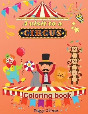 A visit to a Circus Coloring Book - Marissa O'Starrie