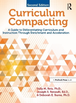 Curriculum Compacting - Sally M. Reis, Joseph S. Renzulli, Deborah E. Burns