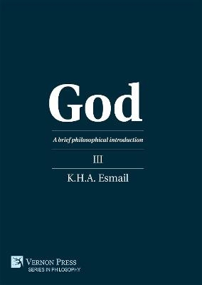 God: A brief philosophical introduction III [PDF] - K.H.A. Esmail