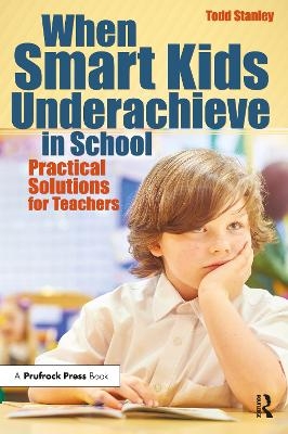 When Smart Kids Underachieve in School - Todd Stanley