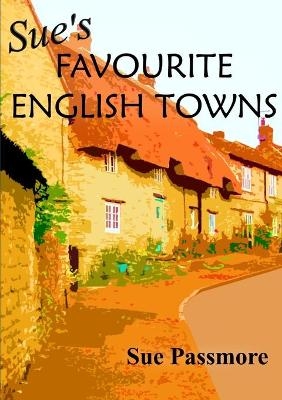 Sue's Favourite English Towns - Sue Passmore