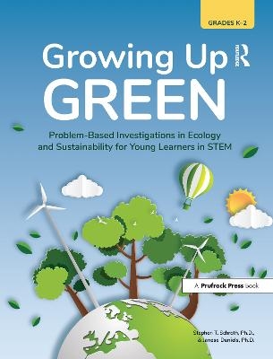 Growing Up Green - Stephen T. Schroth, Janese Daniels