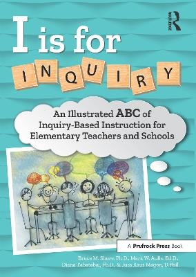 I Is for Inquiry - Bruce M Shore, Mark Wesley Aulls, Diana Tabatabai, Juss Kaur Magon