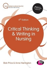 Critical Thinking and Writing in Nursing - Price, Bob; Harrington, Anne