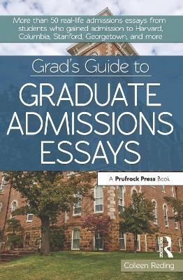 Grad's Guide to Graduate Admissions Essays - Colleen Reding