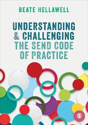 Understanding and Challenging the SEND Code of Practice - Beate Hellawell