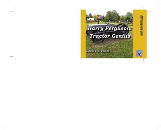 HARRY FERGUSON: TRACTOR GENIUS