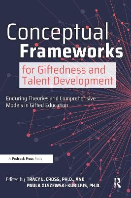 Conceptual Frameworks for Giftedness and Talent Development - 
