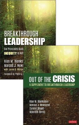 BUNDLE: Breakthrough Leadership + Out of the Crisis - Alan M. Blankstein, Marcus J Newsome