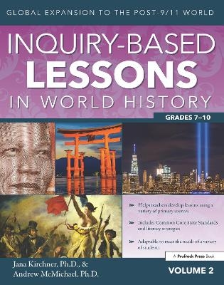 Inquiry-Based Lessons in World History - Jana Kirchner, Andrew McMichael