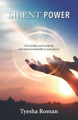 Silent Power - Tyesha Roman