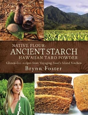 Native Flour Ancient Starch - Brynn Foster
