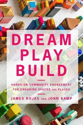 Dream Play Build - James Rojas, John Kamp