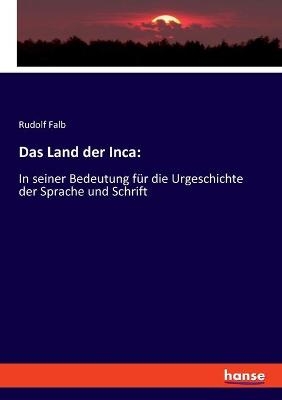 Das Land der Inca: - Rudolf Falb