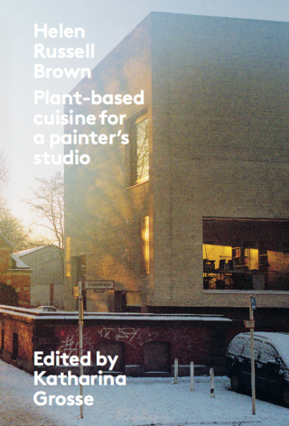 Katharina Grosse / Helen Russell Brown:Plant-based cuisine for a painter ́s studio