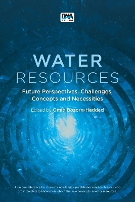 Water Resources: Future Perspectives, Challenges, Concepts and Necessities - 