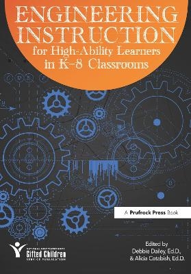 Engineering Instruction for High-Ability Learners in K-8 Classrooms -  National Assoc For Gifted Children, Alicia Cotabish