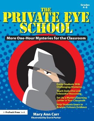 The Private Eye School - Mary Ann Carr