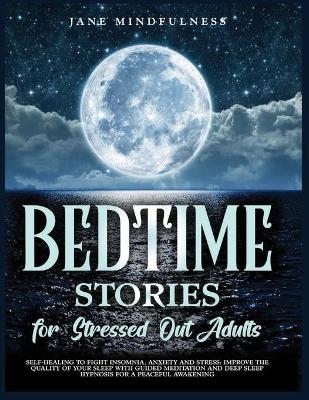 Bedtime Stories for Stressed Out Adults - Jane Mindfulness