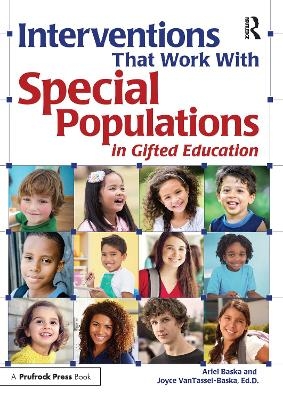 Interventions That Work With Special Populations in Gifted Education - Ariel Sloan Baska, Joyce VanTassel-Baska