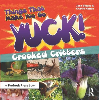 Things That Make You Go Yuck! - Jennifer Dlugos, Charlie Hatton