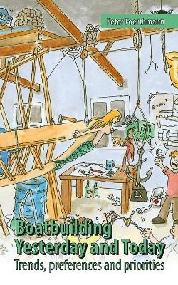 Boatbuilding - Yesterday and Today - Peter Foerthmann